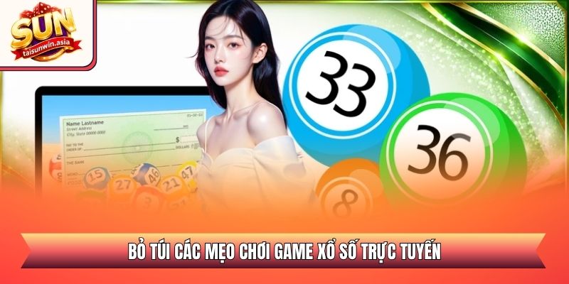 Bỏ túi các mẹo chơi game xổ số trực tuyến