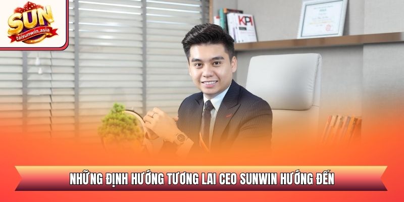 Hoàng Trần - Chân Dung Tác Giả Tài Ba Đứng Sau Sunwin 2026 3 Những định hướng tương lai CEO Sunwin hướng đến