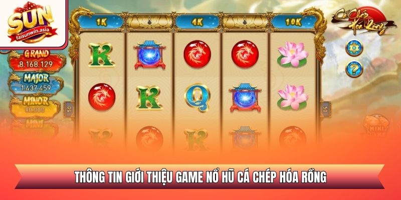 Thông tin giới thiệu game nổ hũ cá chép hóa rồng