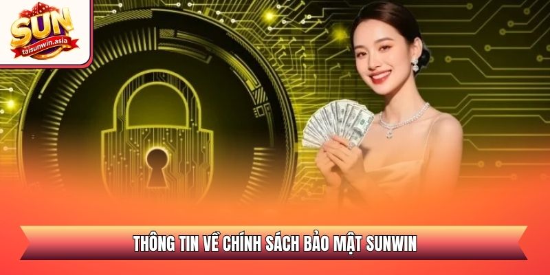 Thông tin về chính sách bảo mật Sunwin